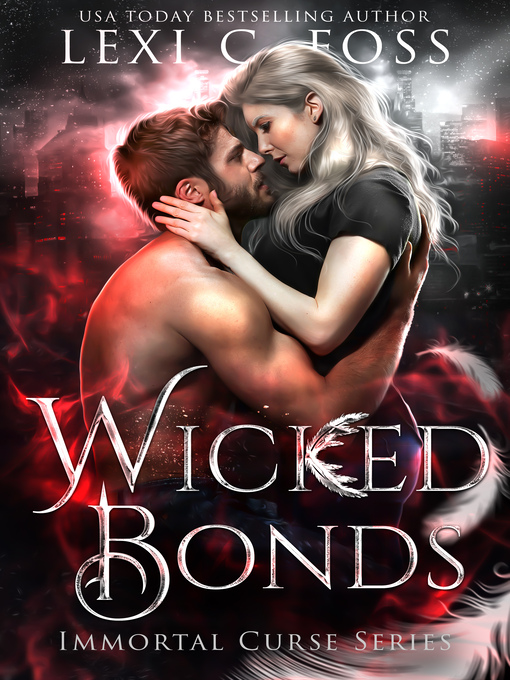 Title details for Wicked Bonds by Lexi C. Foss - Available